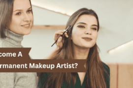 How To Become A Permanent Makeup Artist?